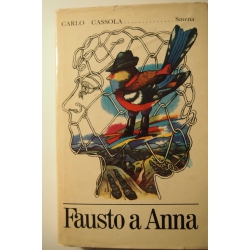 Cassola C. - Fausto a Anna
