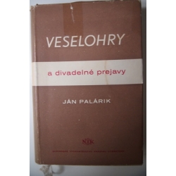 Palárik J. - Veselohry a divadelné prejavy 