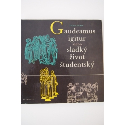 Zúbek Ľ. - Gaudeamus igitur alebo sladký život študentský 