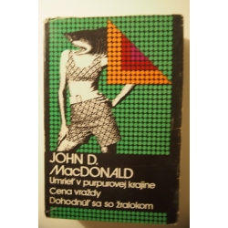 Macdonald J.D. - Umrieť v purpurovej krajine/Cena vraždy/ Dohodnúť sa so žralokom 