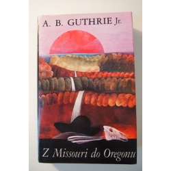 Guthrie A.B. - Z Missouri do Oregonu 