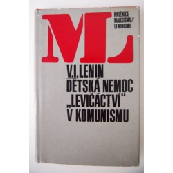 Lenin V.I. - Dětská nemoc "levičáctví" v komunismu 